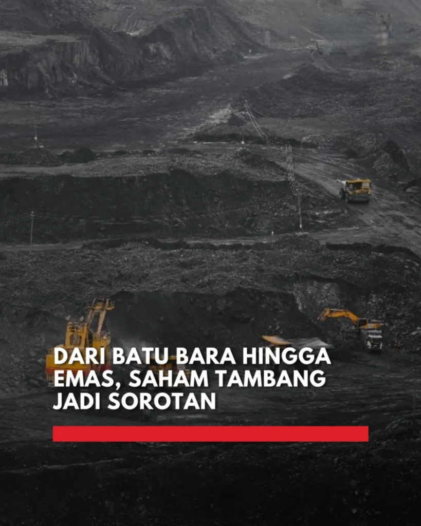 Saham tambang kembali naik daun jelang akhir 2025. UOB Kay Hian merekomendasikan AADI, ADRO, ARCI, ENRG, dan MDKA berkat prospek energi dan logam mulia.