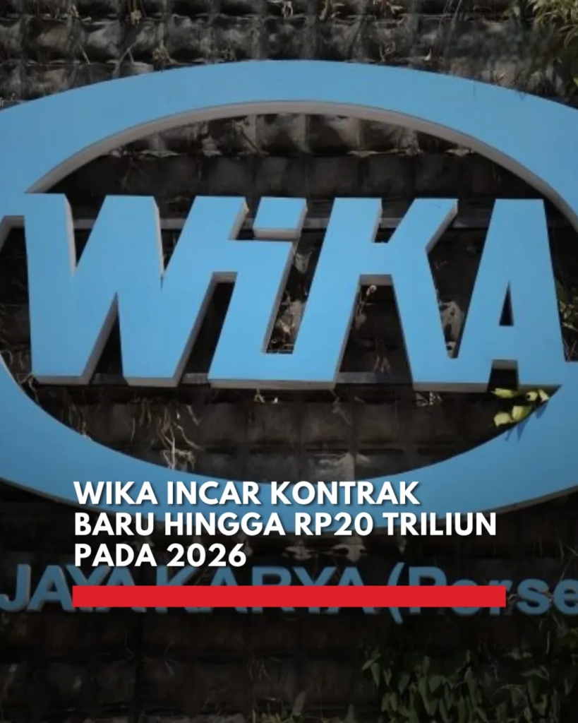 PT Wijaya Karya (WIKA) menargetkan kontrak baru Rp20 triliun pada 2026. Fokus pada efisiensi, transformasi bisnis, dan penerapan lean construction.