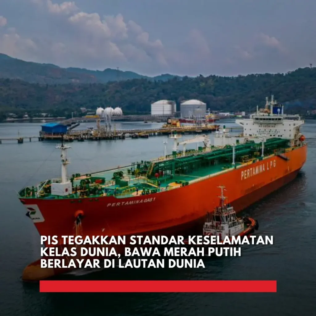 PIS mengibarkan bendera Merah Putih di jalur pelayaran dunia. Armada tanker dan awaknya memenuhi standar keselamatan internasional untuk menjaga reputasi Indonesia.